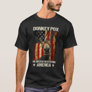 Donkey Pox die Krankheit zerstört Amerika Donkeyp T-Shirt
