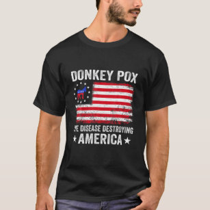 Donkey Pox die Krankheit zerstört Amerika lustige  T-Shirt