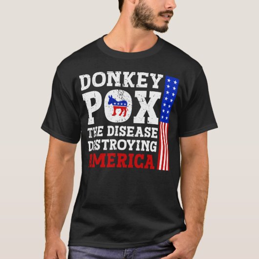 Donkey Pox die Krankheit zerstört Amerika T - Shir T-Shirt (Vorderseite)