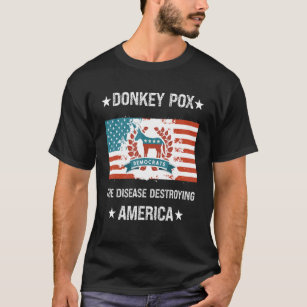 Donkey pox die Krankheit zerstört Amerikas Demokra T-Shirt