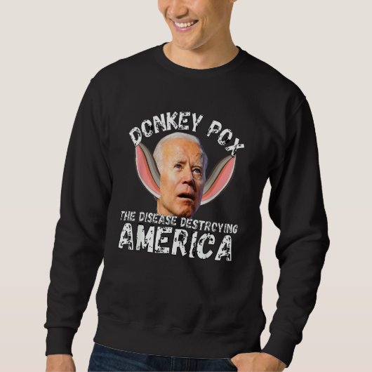 Donkey Pox The Disease Destroying America 1 Sweatshirt (Vorderseite)