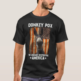 Donkey Pox The Disease Destroying America 4th Of T-Shirt