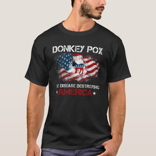 Donkey Pox The Disease Destroying America Republic T-Shirt (Vorderseite)