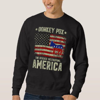 Donkey Pox The Disease Destroying America Usa Flag Sweatshirt