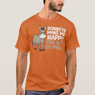 Donkeys machen mich glücklich Donkey Bauer Liebe D T-Shirt