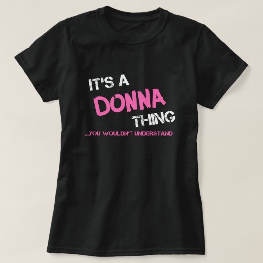 Donna, was du T - Shirt nicht verstehen würdest (Design vorne)