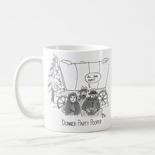 Donner Party Pooper ("Zeke nochmal?") Kaffeetasse (Links)