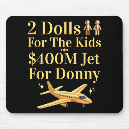Donny 2 Dollar für Sie $400 Millionen Jet für Donn Mousepad (Vorne)