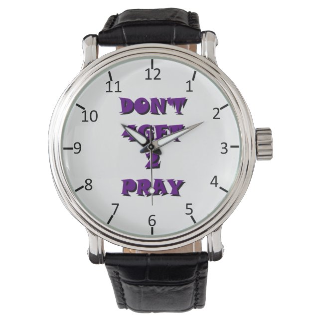 Don't 4Get 2 Pray Armbanduhr (Vorderseite)