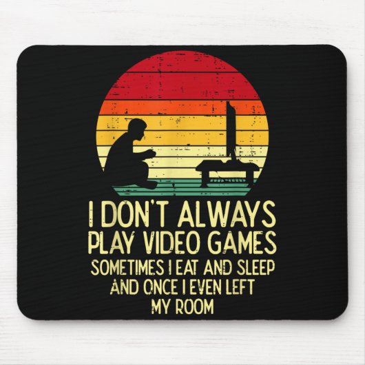 Dont Always Play Video Games Retro Gamer Men Boys  Mousepad (Vorne)