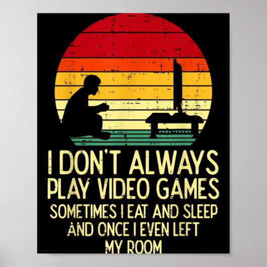 Dont Always Play Video Games Retro Gamer Men Boys  Poster (Vorne)