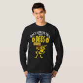 DON'T ALWAYS TALK Bees   Meme Beekeeping & Beekeep T-Shirt (Vorne ganz)