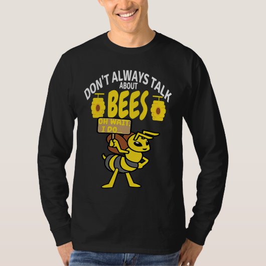 DON'T ALWAYS TALK Bees   Meme Beekeeping & Beekeep T-Shirt (Vorderseite)