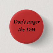 Don't Anger the DM pinback button (Vorderseite)