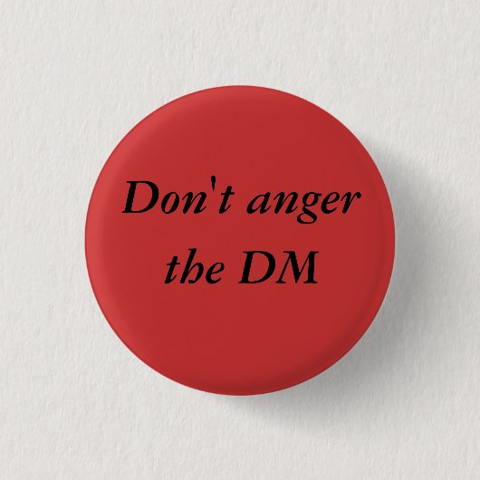 Don't Anger the DM pinback button (Vorderseite)