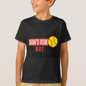 Don't Ask I'm Not Doing Gamechanger Softball Quote T-Shirt (Vorderseite)