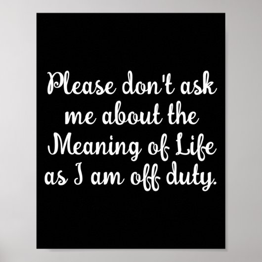 Dont Ask Me About The Meaning Of Life Poster (Vorne)