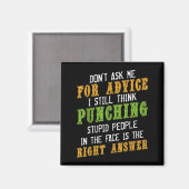 Don't Ask Me For Advice Funny Humor Sarcastic Joke Magnet (Vorderseite/Rückseite)