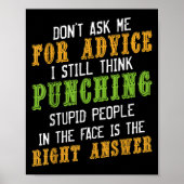 Don't Ask Me For Advice Funny Humor Sarcastic Joke Poster (Vorne)
