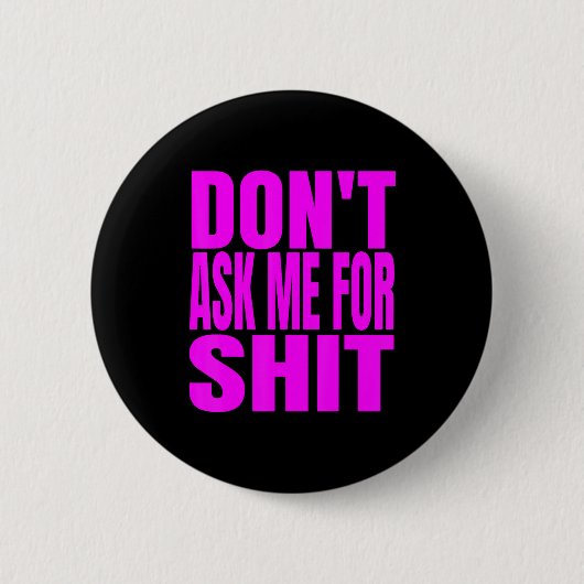 Dont Ask Me For Button (Vorderseite)