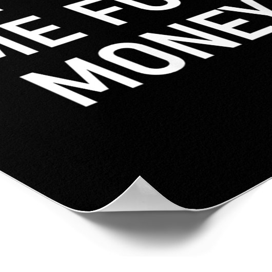 Don't Ask Me For Money, Funny, Jokes, Sarcastic, F Poster (Ecke)