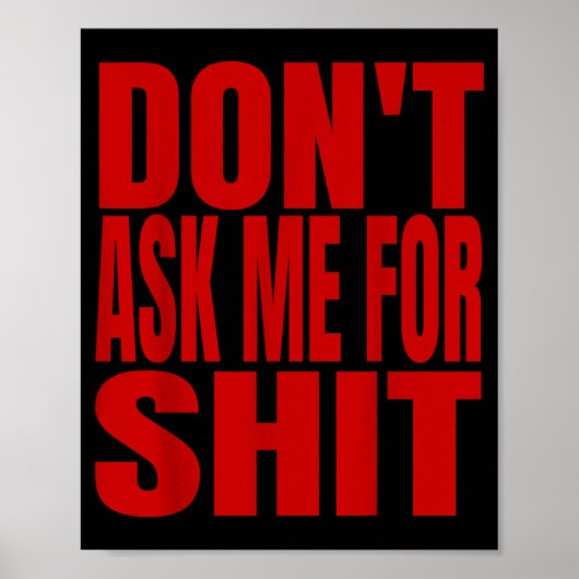 Dont Ask Me For Poster (Vorne)