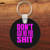Dont Ask Me For Schlüsselanhänger (Vorderseite)
