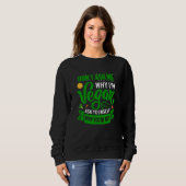 Don't ask me why I'm Vegan ask yourself why you're Sweatshirt (Vorne ganz)
