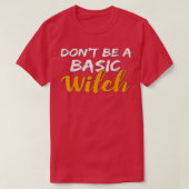 Don't Be a Basic Witch for Halloween Funny Tee  (Design vorne)