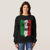 Don't Be A Chooch   Italian For Italy Sweatshirt (Vorne ganz)