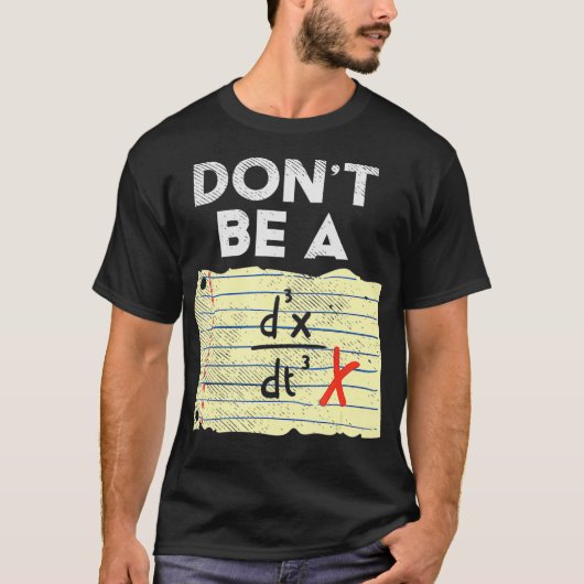 Dont Be A D3xDt3 Dont Be A Jerk Funny Math Lover G T-Shirt (Vorderseite)