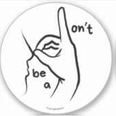 "Don't be a D**k" (ASL) - Custom-Cut Vinyl Sticker (Vorderseite)