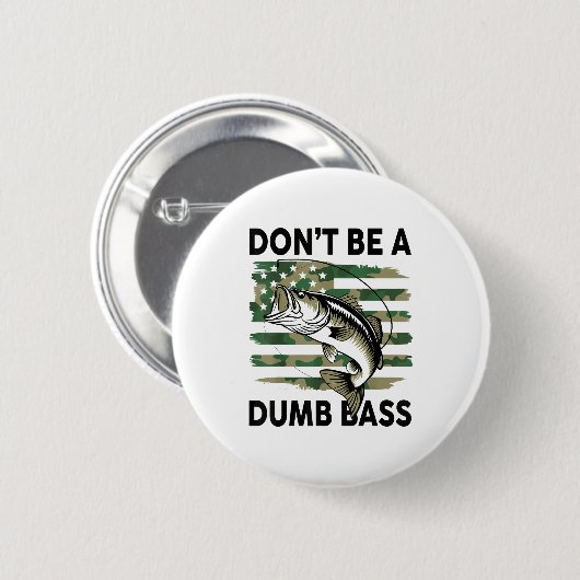 Don't Be A Dumb B Fish American Flag Camo Funny Me Button (Vorne & Hinten)