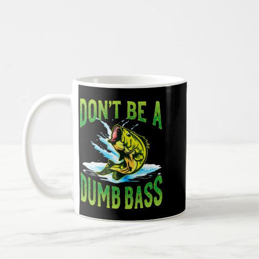 Dont Be A Dumb B Fishing Kaffeetasse (Links)