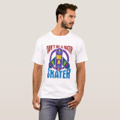 Don't Be a Hater Be a Skater Cool Skateboarding T-Shirt (Vorne ganz)