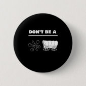 Dont Be A Jack Wagon  Button (Vorderseite)