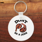 Dont Be A Jerk Jamaican Jerk Chicken Legs Foodie  Schlüsselanhänger (Vorderseite)