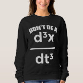 Dont Be A Jerk Math Physics Mathematical Equation Sweatshirt (Vorderseite)