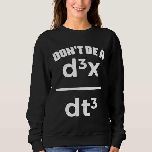 Dont Be A Jerk Math Physics Mathematical Equation Sweatshirt (Vorderseite)