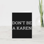 Dont Be A Karen Funny  Karte (Vorderseite)