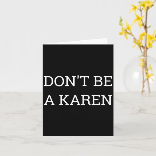 Dont Be A Karen Funny  Karte (Gelbe Blume)