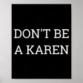 Dont Be A Karen Funny  Poster (Vorne)