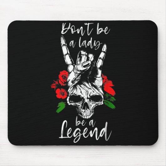 Dont Be A Lady Be A Legend Skull Floral Womens Fl  Mousepad (Vorne)