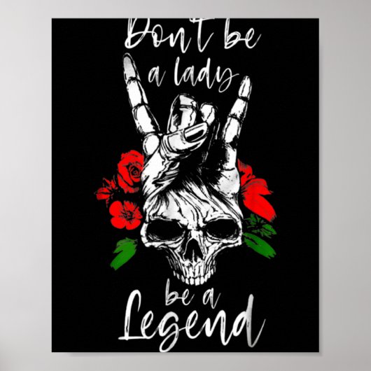 Dont Be A Lady Be A Legend Skull Floral Womens Fl  Poster (Vorne)