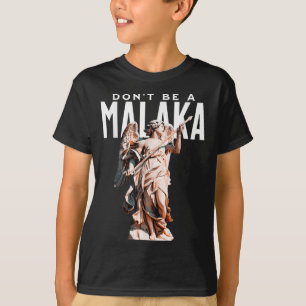Dont be a Malaka Funny griechischen Redewendungen T-Shirt
