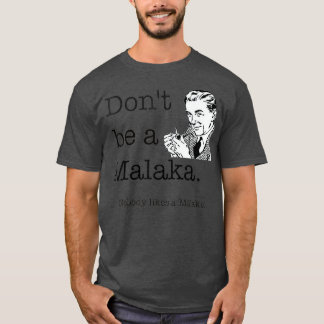 Dont Be a Malaka Griechisch Funny Slang T-Shirt