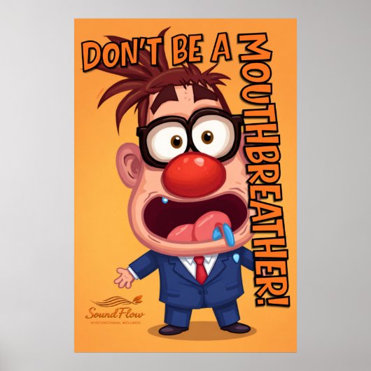 Don't Be A Mouthbreather Poster (Vorne)