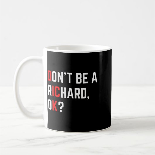 Don't Be A Richard Funny Joke Meme Kaffeetasse (Links)