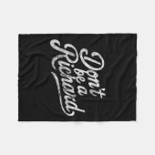 Don't Be A Richard Funny Quote  Fleecedecke (Vorderseite (Horizontal))