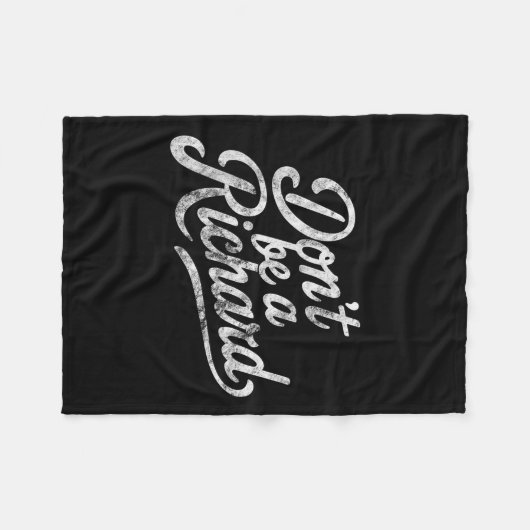 Don't Be A Richard Funny Quote  Fleecedecke (Vorderseite (Horizontal))